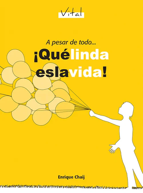 Portada de A pesar de todo… ¡Qué linda es la vida!